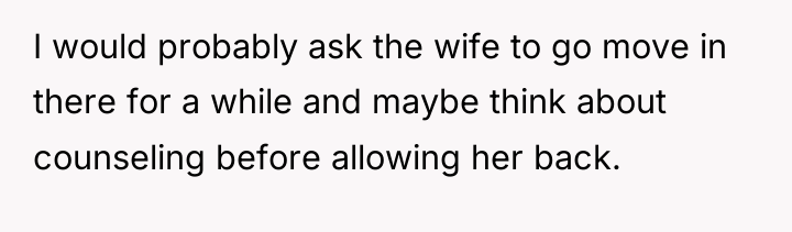 I would probably ask the wife to go move in...