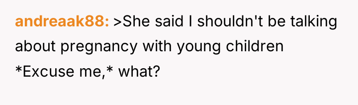 andreaak88 >She said I shouldn't be talking about pregnancy with...