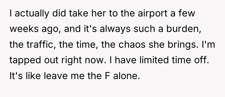 I actually did take her to the airport a few...