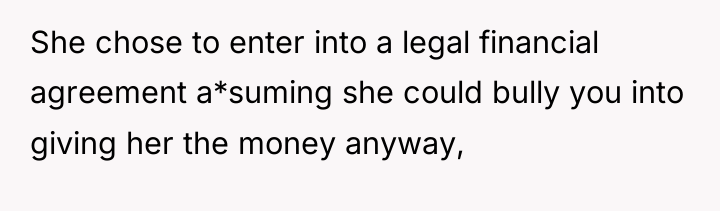She chose to enter into a legal financial agreement a*suming...