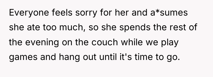 Everyone feels sorry for her and a*sumes she ate too...