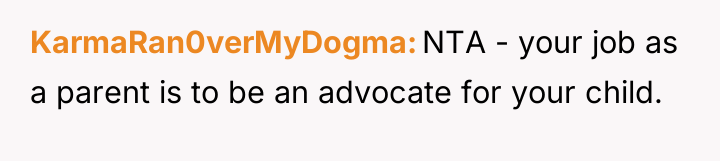 KarmaRan0verMyDogma NTA - your job as a parent is to...