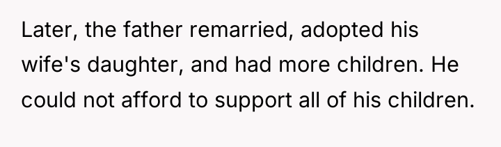 Later, the father remarried, adopted his wife's daughter, and had...