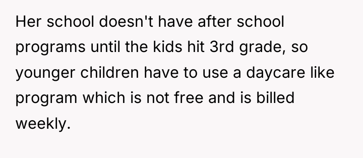 Her school doesn't have after school programs until the kids...