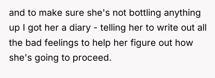 and to make sure she's not bottling anything up I...