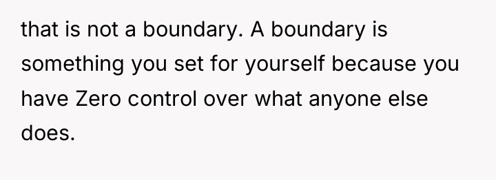 that is not a boundary. A boundary is something you...