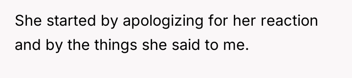 She started by apologizing for her reaction and by the...