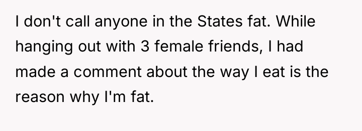 I don't call anyone in the States fat. While hanging...