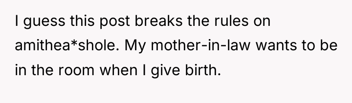 I guess this post breaks the rules on amithea*shole. My...