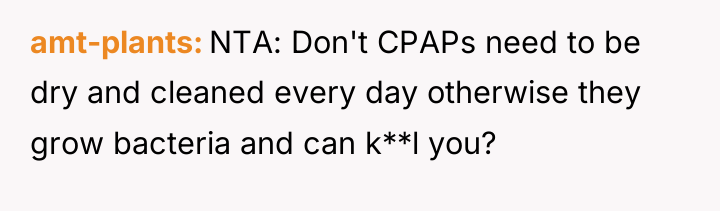 amt-plants NTA: Don't CPAPs need to be dry and cleaned...