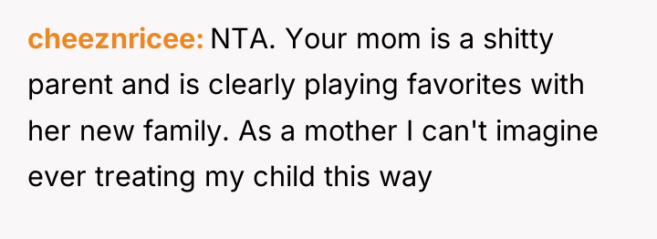 cheeznricee NTA. Your mom is a shitty parent and is...