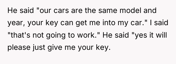 He said "our cars are the same model and year,...