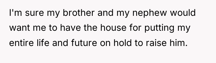I'm sure my brother and my nephew would want me...