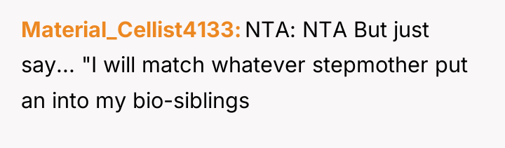 Material_Cellist4133 NTA: NTA But just say... "I will match whatever...