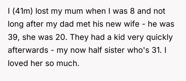 I (41m) lost my mum when I was 8 and...