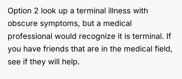 Option 2 look up a terminal illness with obscure symptoms,...