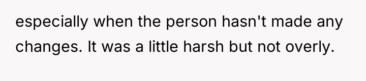 especially when the person hasn't made any changes. It was...