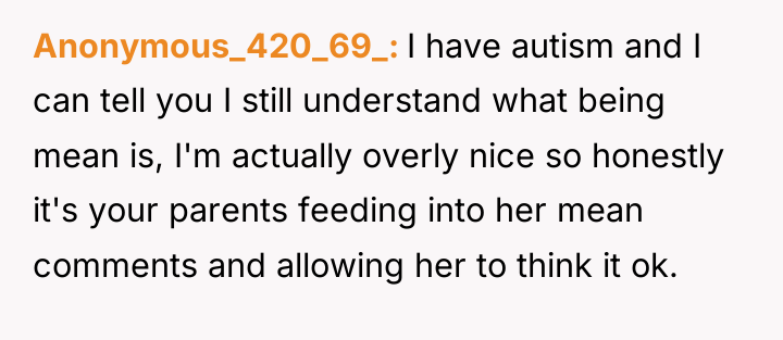 Anonymous_420_69_ I have autism and I can tell you I...