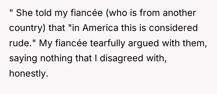 " She told my fiancée (who is from another country)...