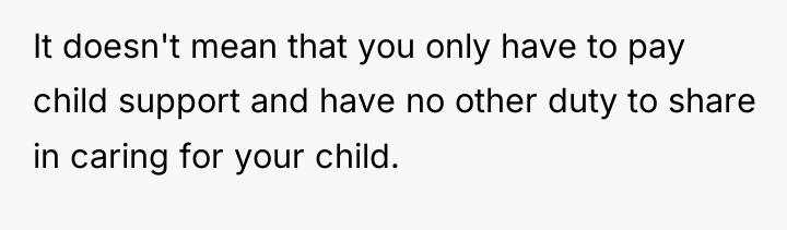 It doesn't mean that you only have to pay child...