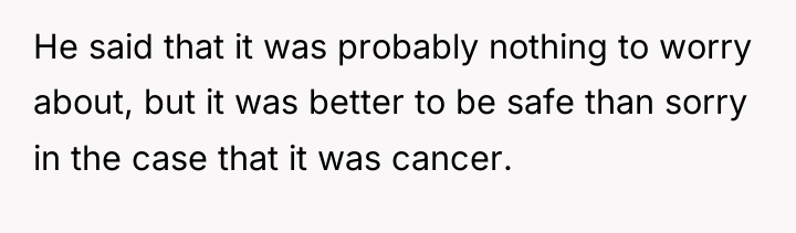 He said that it was probably nothing to worry about,...
