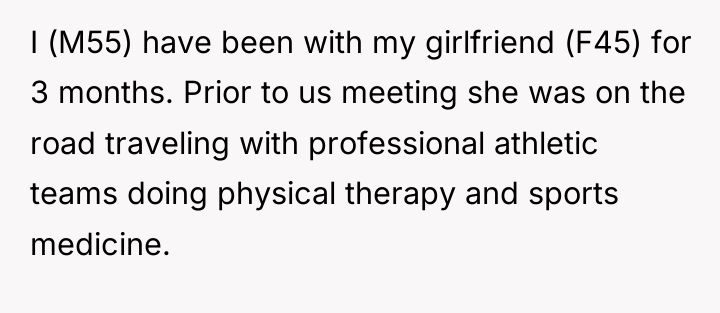 I (M55) have been with my girlfriend (F45) for 3...