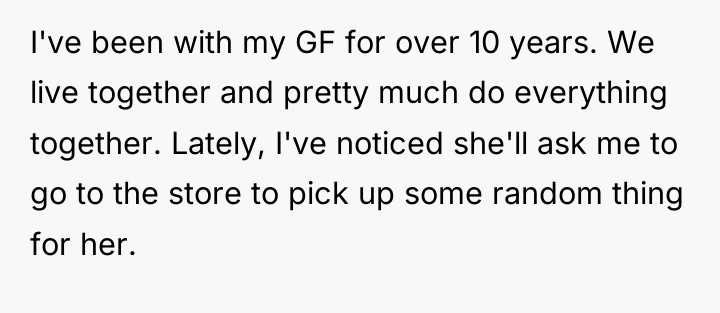 I've been with my GF for over 10 years. We...