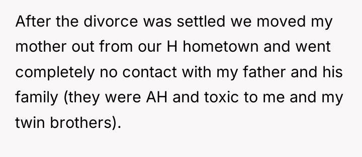 After the divorce was settled we moved my mother out...