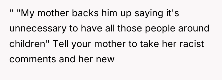 " "My mother backs him up saying it's unnecessary to...