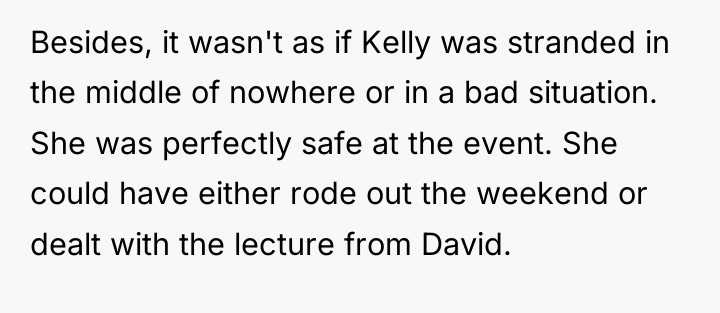 Besides, it wasn't as if Kelly was stranded in the...