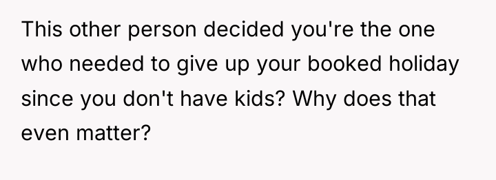 This other person decided you're the one who needed to...