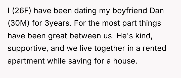 I (26F) have been dating my boyfriend Dan (30M) for...