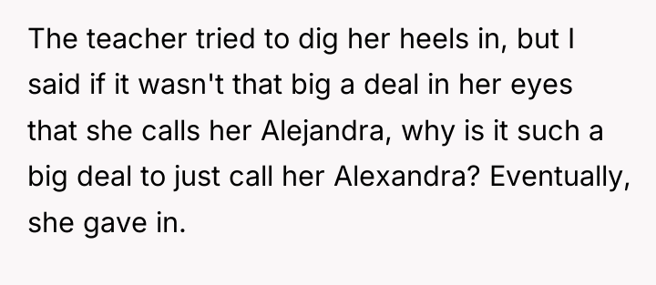 The teacher tried to dig her heels in, but I...