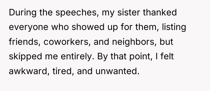 During the speeches, my sister thanked everyone who showed up...