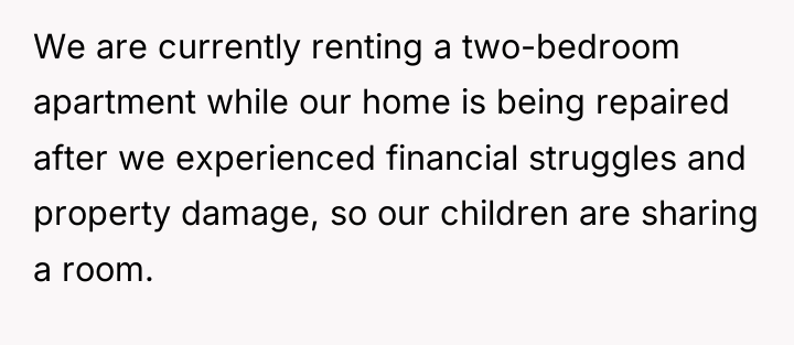 We are currently renting a two-bedroom apartment while our home...
