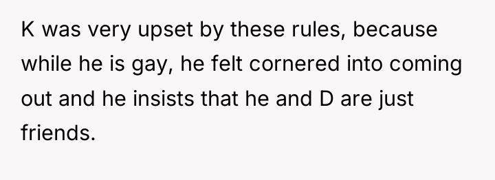 K was very upset by these rules, because while he...