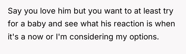 Say you love him but you want to at least...