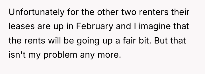 Unfortunately for the other two renters their leases are up...
