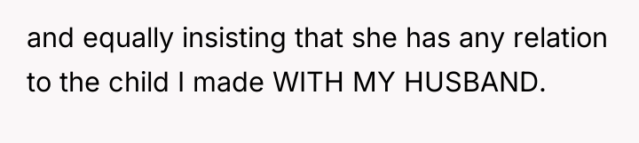 and equally insisting that she has any relation to the...