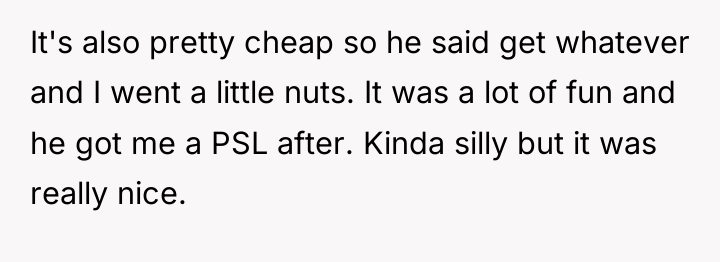 It's also pretty cheap so he said get whatever and...