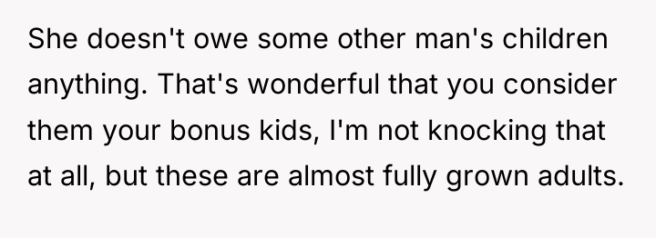 She doesn't owe some other man's children anything. That's wonderful...