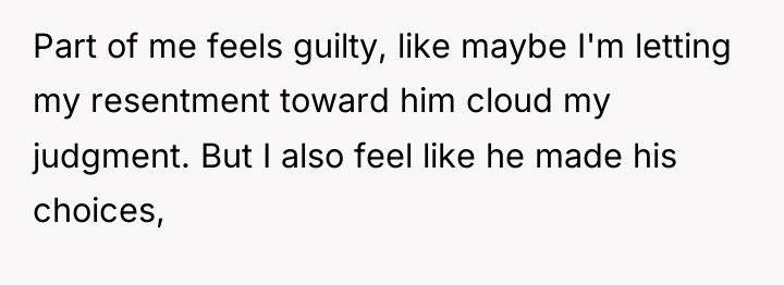 Part of me feels guilty, like maybe I'm letting my...