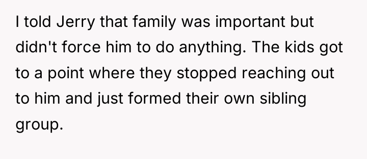 I told Jerry that family was important but didn't force...