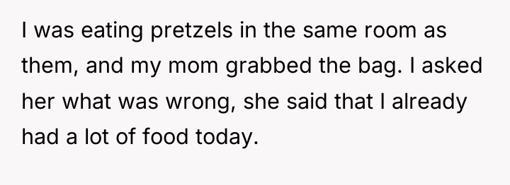 I was eating pretzels in the same room as them,...