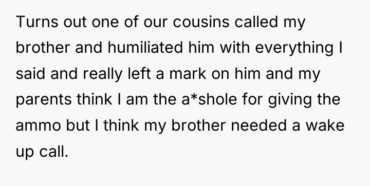 Turns out one of our cousins called my brother and...