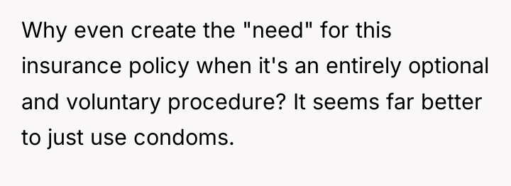Why even create the "need" for this insurance policy when...