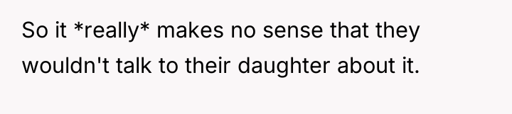 So it *really* makes no sense that they wouldn't talk...