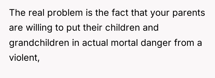 The real problem is the fact that your parents are...