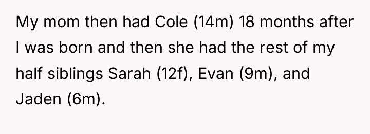 My mom then had Cole (14m) 18 months after I...