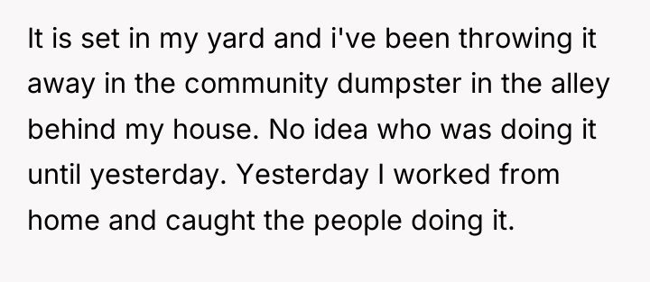It is set in my yard and i've been throwing...